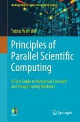 Principles of Parallel Scientific Computing: A First Guide to Numerical Concepts and Programming Methods