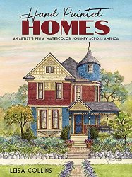 Hand Painted Homes: An Artist's Pen & Watercolor Journey Across America