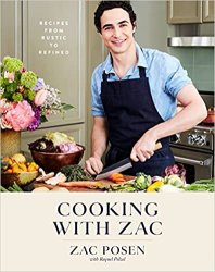 Cooking with Zac: Recipes From Rustic to Refined