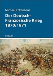 Der Deutsch-Franzosische Krieg 1870/1871