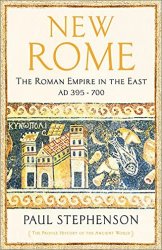 New Rome: The Roman Empire in the East, AD 395 - 700