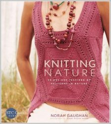 Knitting Nature: 39 Designs Inspired by Patterns in Nature