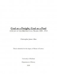 Coal as a Freight, Coal as a Fuel: A Study of the British Coal Trade: 1850 - 1913
