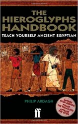 The Hieroglyphs Handbook: Teach Yourself Ancient Egyptian