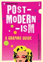 Introducing Postmodernism: A Graphic Guide