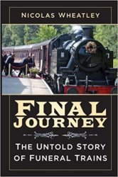 Final Journey: The Untold Story of Funeral Trains