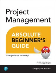 Project Management Absolute Beginner's Guide, 5th Edition