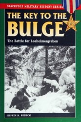 Stackpole Military History Series - The Key to the Bulge: The Battle for Losheimergraben