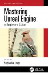 Mastering Unreal Engine: A Beginner's Guide (Mastering Computer Science)