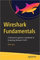 Wireshark Fundamentals: A Network Engineers Handbook to Analyzing Network Traffic