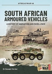 South African Armoured Vehicles: A History of Innovation and Excellence (Africa@War Series №49)