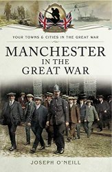 Towns and Cities in the Great War - Manchester in the Great War