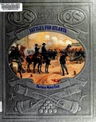 Battles for Atlanta - Sherman Moves East (The Civil War Series)