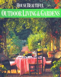 House Beautiful: Outdoor Living & Gardens