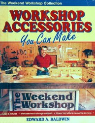 Workshop Accessories You Can Make (Weekend Workshop Collection)