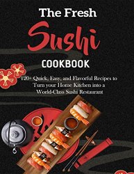 The Fresh Sushi Cookbook