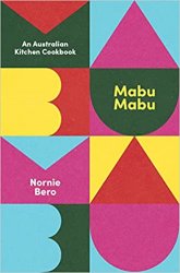 Mabu Mabu: An Australian Kitchen Cookbook