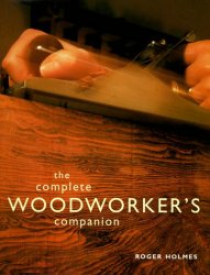 The Complete Woodworker's Companion