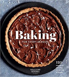 Baking for Every Season: 125+ Favorite Recipes to Savor & Share