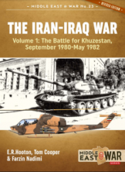 The Iran-Iraq War. Volume 1: The battle Khuzestan, September 1980 - May 1982 (Middle East@War Series 23)