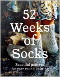 52 Weeks of Socks: Beautiful patterns for year-round knitting