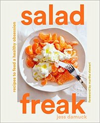 Salad Freak: Recipes to Feed a Healthy Obsession