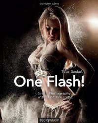 One Flash!: Great Photography with Just One Light