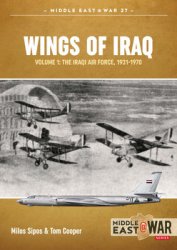 Wings of Iraq Volume 1: The Iraqi Air Force 1931-1970 (Middle East @War Series 27)