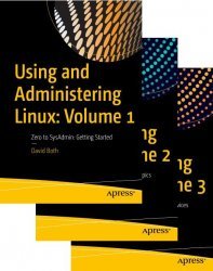 Using and Administering Linux: Volume 1-3: Zero to SysAdmin