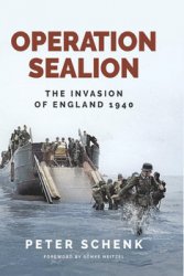 Operation Sealion: The Invasion of England 1940