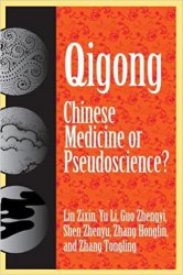 Qigong: Chinese Medicine or Pseudoscience?