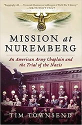 Mission at Nuremberg: An American Army Chaplain and the Trial of the Nazis