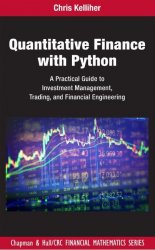 Quantitative Finance With Python: A Practical Guide to Investment Management, Trading and Financial Engineering