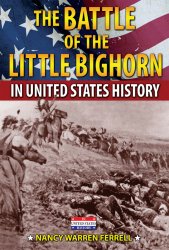 The Battle of the Little Bighorn in United States History