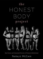 The Honest Body Project: Real Stories and Untouched Portraits of Women & Motherhood