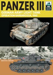 Panzer III: German Army Light Tank Operation Barbarossa 1941 (Tank Craft 27)