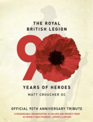 The Royal British Legion: 90 Years of Heroes