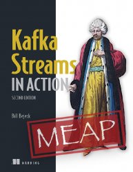 Kafka Streams in Action, Second Edition (MEAP)
