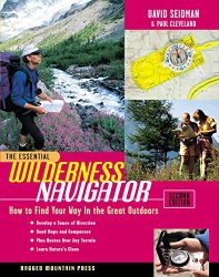 The Essential Wilderness Navigator: How to Find Your Way in the Great Outdoors, 2nd Edition