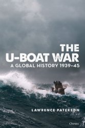 The U-Boat War: A Global History 1939-1945 (Osprey General Military)