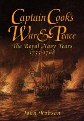 Captain Cooks War and Peace: The Royal Navy Years 1755-1768