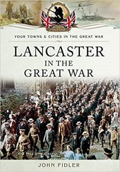 Your Towns and Cities in the Great War - Lancaster in the Great War