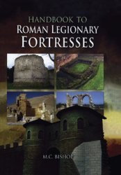 Handbook to Roman Legionary Fortresses