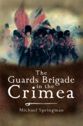 The Guards Brigade in the Crimea