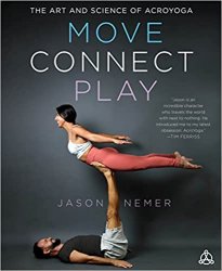 Move, Connect, Play: The Art and Science of Acroyoga