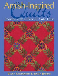 Amish-Inspired Quilts: Tradition with a Piece O' Cake Twist