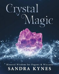 Crystal Magic: Mineral Wisdom for Pagans & Wiccans