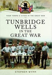 Your Towns and Cities in the Great War - Tunbridge Wells in the Great War