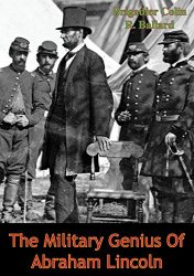 The Military Genius Of Abraham Lincoln