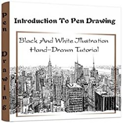 Introduction To Pen Drawing: Black And White Illustration Hand-Drawn Tutorial